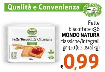 Maxi Supermercati Mondo Natura Fette biscotttate x36 classiche/integrali 320 gr offerta