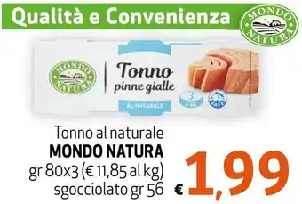 Maxi Supermercati Mondo Natura Tonno al naturale 80 gr x 3 / sgocciolato 56 gr offerta
