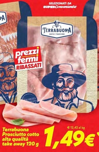 Iper Super Conveniente Terrabuona Prosciutto cotto alta qualità take away 120 g offerta