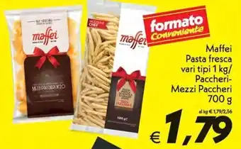 Iper Super Conveniente Maffei Pasta fresca vari tipi 1 kg/Paccheri-Mezzi Paccheri 700 g offerta