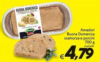 Iper Super Conveniente Amadori Buona Domenica scamorza e porcini 700 g offerta