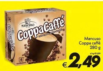 Iper Super Conveniente Mancuso Coppa caffè 280 g offerta