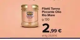 Carrefour Market Rio Mare Filetti Tonno Piccante Olio offerta