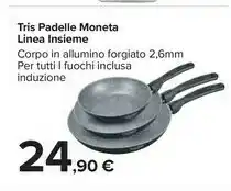 Carrefour Moneta Tris Padelle Linea Insieme offerta