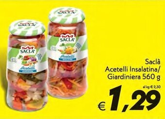 Iper Super Conveniente Saclà Acetelli Insalatina/Giardiniera 560 g offerta