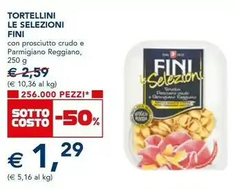 Esselunga Fini Modena Tortellini Le Selezioni offerta