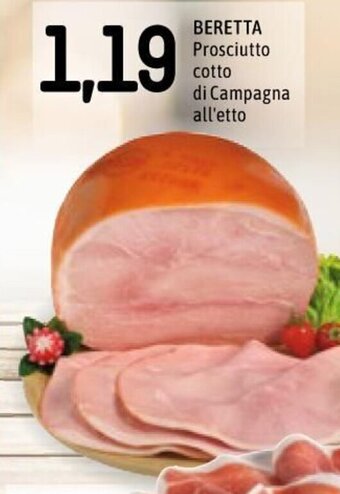 Famila Beretta Prosciutto cotto di Campagna all'etto offerta