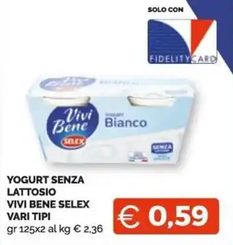 Vivi Bene Selex Yogurt Senza Lattosio Vari Tipi 125 gr x 2