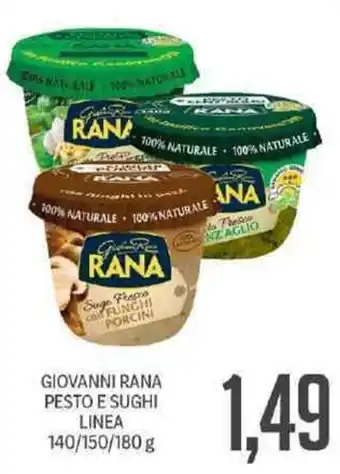 Supermercati Piccolo Giovanni Rana Pesto E Sughi Linea 140/150/180 g offerta