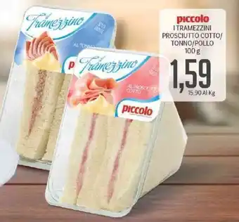 Supermercati Piccolo Piccolo I Tramezzini Prosciutto Cotto/Tonno/Pollo 100 g offerta
