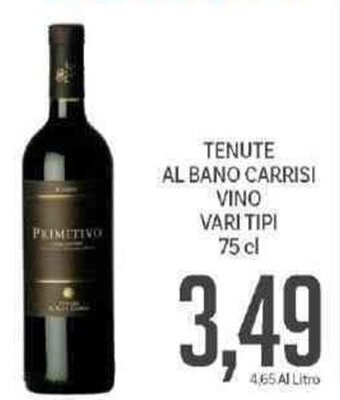 Supermercati Piccolo Tenute Al Bano Carrisi Vino Vari Tipi 75 cl offerta