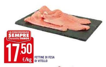 Tigros Fettine Di Fesa Di Vitello offerta