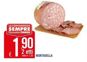Tigros Mortadella offerta