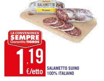 Tigros Salametto Suino 100% Italiano offerta