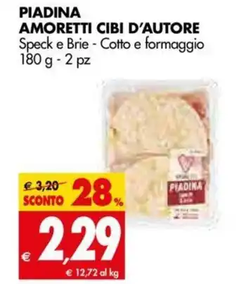 Tigros Piadina Amoretti Cibi D'Autore Speck e Brie - Cotto E Formaggio 180 g - 2 pz offerta