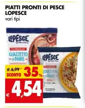 Tigros Piatti Pronti Di Pesce Lopesce vari tipi offerta