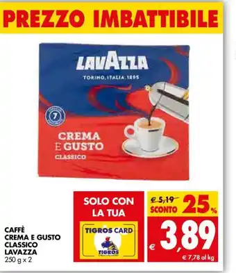 Tigros Caffè Crema E Gusto Classico Lavazza 250g x 2 offerta