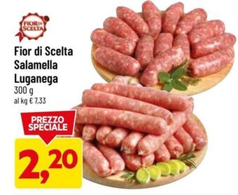 DPiù Fior di Scelta Salamella Luganega 300 g offerta