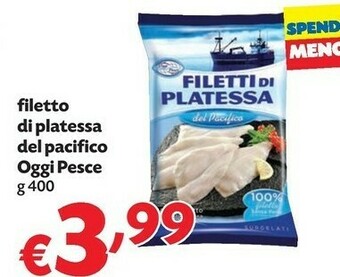 Pam Oggi pesce Filetti Di Platessa Del Pacifico 400 G(ml) offerta