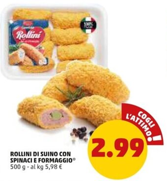 PENNY Rollini di Suino con Spinaci e Formaggio 500 g offerta