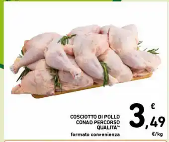 Spazio Conad Cosciotto di pollo conad offerta