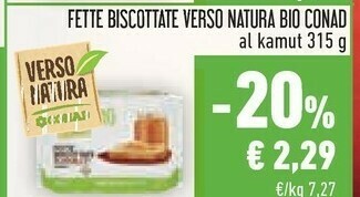 Conad Conad - Fette Biscottate Kamut Biologiche Verso Natura 315 G(ml) offerta