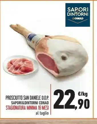 Conad Sapori&dintorni Conad Prosciutto San Daniele Dop Stagionatura Minima 16 Mesi offerta