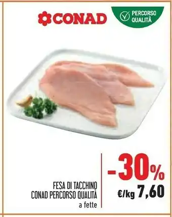 Conad Conad Fesa Di Tacchino Percorso Qualita offerta