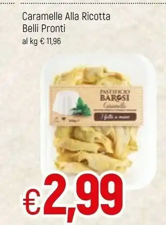 Famila Belli pronti Caramelle Alla Ricotta offerta