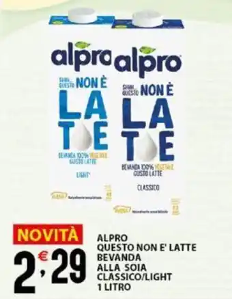 Sisa Alpro Questo Non e' Latte Bevanda Alla Soia Classico/Light 1 litro offerta