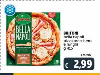 Deco Supermercati Buitoni bella napoli pizza prosciutto e funghi g 415 offerta