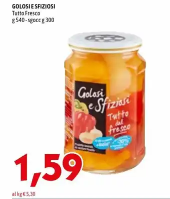 Golosi e Sfiziosi Tutto Fresco 540 g - sgocc 300 g