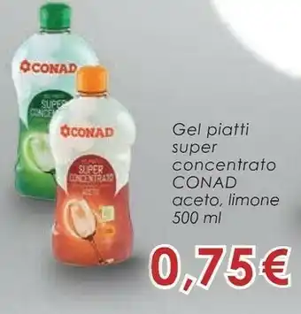 Conad Conad Gel Piatti Super Concentrato Aceto/ Limone 500 Ml offerta