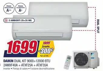 Trony Daikin Dual Kit 900+12000 BTU 2AMXF40A +ATXF25A + ATXF35A offerta
