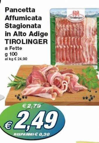 Prix Quality Tirolinger Pancetta Affumicata Stagionata in Alto Adige 100 g offerta