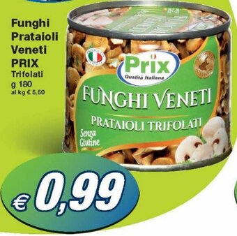 Prix Quality Prix Funghi Prataioli Veneti Trifolati 180 g offerta