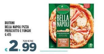 Deco Supermercati Buitoni Bella Napoli Pizza Prosciutto e Funghi G 415 offerta