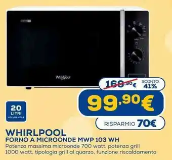 Euronics Whirlpool Forno a Microonde MWP 103 WH offerta