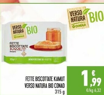 Conad Conad - Fette Biscottate Kamut Biologiche Verso Natura 315 G(ml) offerta