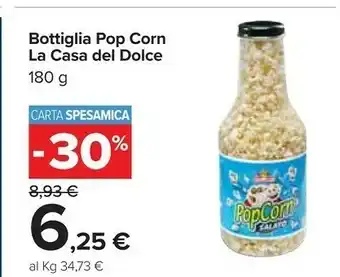 Carrefour Casa Del Dolce Bottiglia Pop Corn offerta