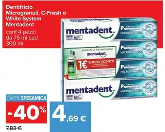Carrefour Mentadent Mentadent Dentifricio Microgranuli, C-fresh O White System offerta
