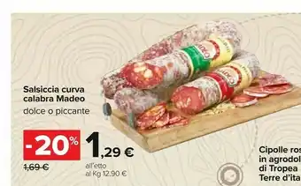 Carrefour Madeo Madeo Salsiccia Curva Calabra Dolce O Piccante offerta