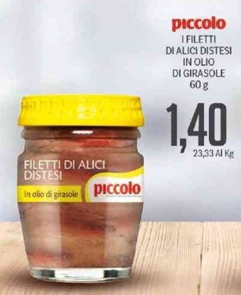 Supermercati Piccolo Piccolo I Filetti Di Alici Distesi in Olio Di Girasole 60 g offerta
