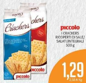 Supermercati Piccolo Piccolo I Crackers Ricoperti Di Sale/Salati/Integrali 500 g offerta