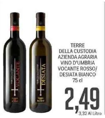 Supermercati Piccolo Terre Della Custodia Azienda Agraria Vino D'Umbria Vocante Rosso/Desiata Bianco 75 cl offerta