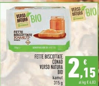 Conad Conad - Fette Biscottate Kamut Biologiche Verso Natura 315 G(ml) offerta