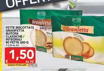 TuoDi Fette biscottate granfetta buitoni classiche/integrali 80 fetti offerta