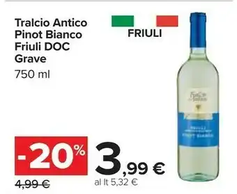 Carrefour Tralcio Antico Pinot Bianco Friuli Doc Grave offerta
