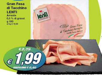 Prix Quality Lenti Gran Fesa di Tacchino Arrosto 0,5 % di grassi g 100 offerta