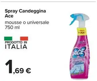 Carrefour Ace Ace Spray Candeggina Mousse O Universale offerta